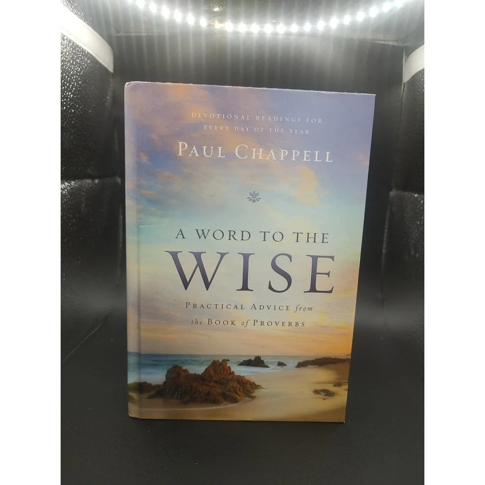Word to the Wise : Practical Advice‎ from the Book of Proverbs by Paul...